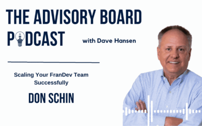 Scaling Your FranDev Team Successfully: Insights from Don Schin on The Advisory Board Podcast