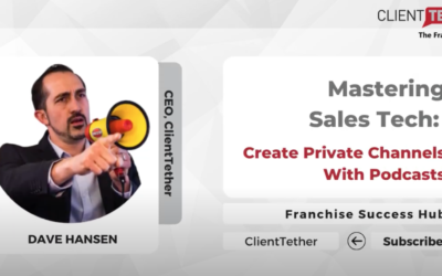 Creating a Private Channel Through Podcasting Can Be a Helpful Resource for Your Franchise