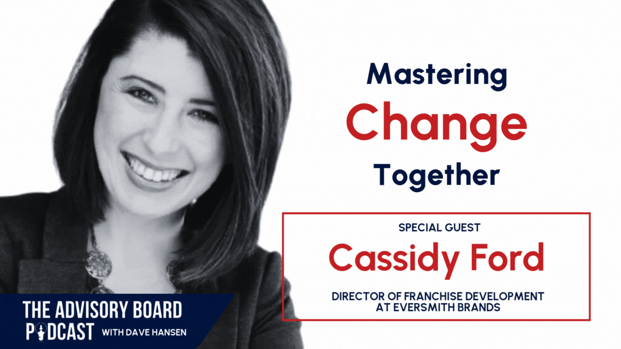 Thriving Through Change: Franchise Insights from Cassidy Ford on Advisory Board Podcast