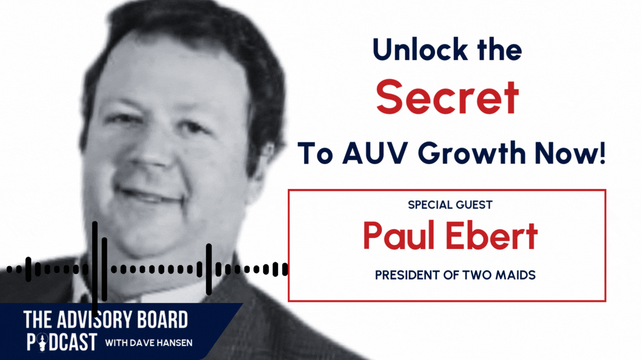 Boost Your Franchise AUV: Expert Strategies from Paul Ebert on The Advisory Board Podcast
