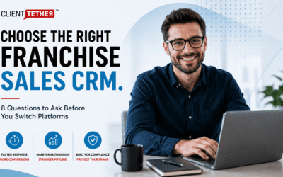 How to Choose a Franchise Sales CRM: 8 Questions to Ask Before You Switch Platforms